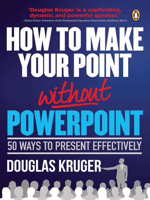 Title details for How to Make Your Point Without PowerPoint by Douglas Kruger - Available